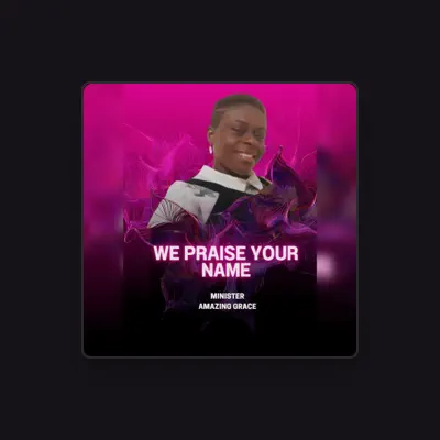 Listen to Minister Amazing Grace, watch music videos, read bio, see tour dates & more!