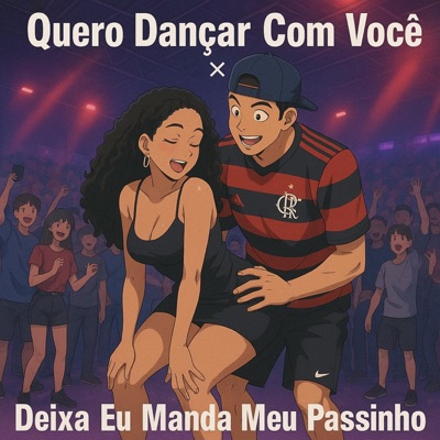 DJ 2N DO TB - Quero Dançar Com Você x Deixa Eu Manda Meu Passinho