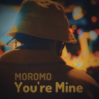 You're Mine - Single - Moromo