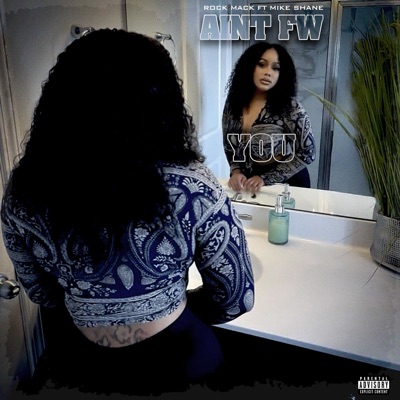 Ain't FW You (feat. Mike Shane) - Single