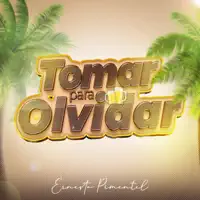 Tomar para olvidar — Ernesto Pimentel