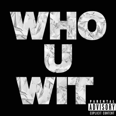 WHO U WIT (feat. PU-DOGGY & JIM KLYPZ) - Single