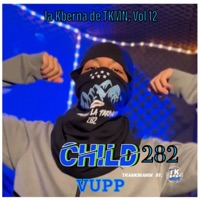 CHILD 282: la Kberna de TKMN, Vol. 12 - Single - Child 282 & Vupp
