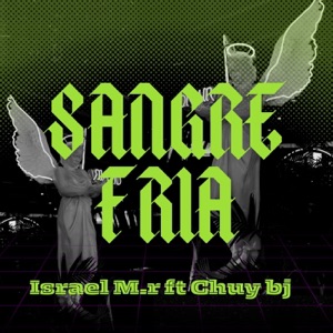SANGRE FRÍA (feat. CHUY BJ)