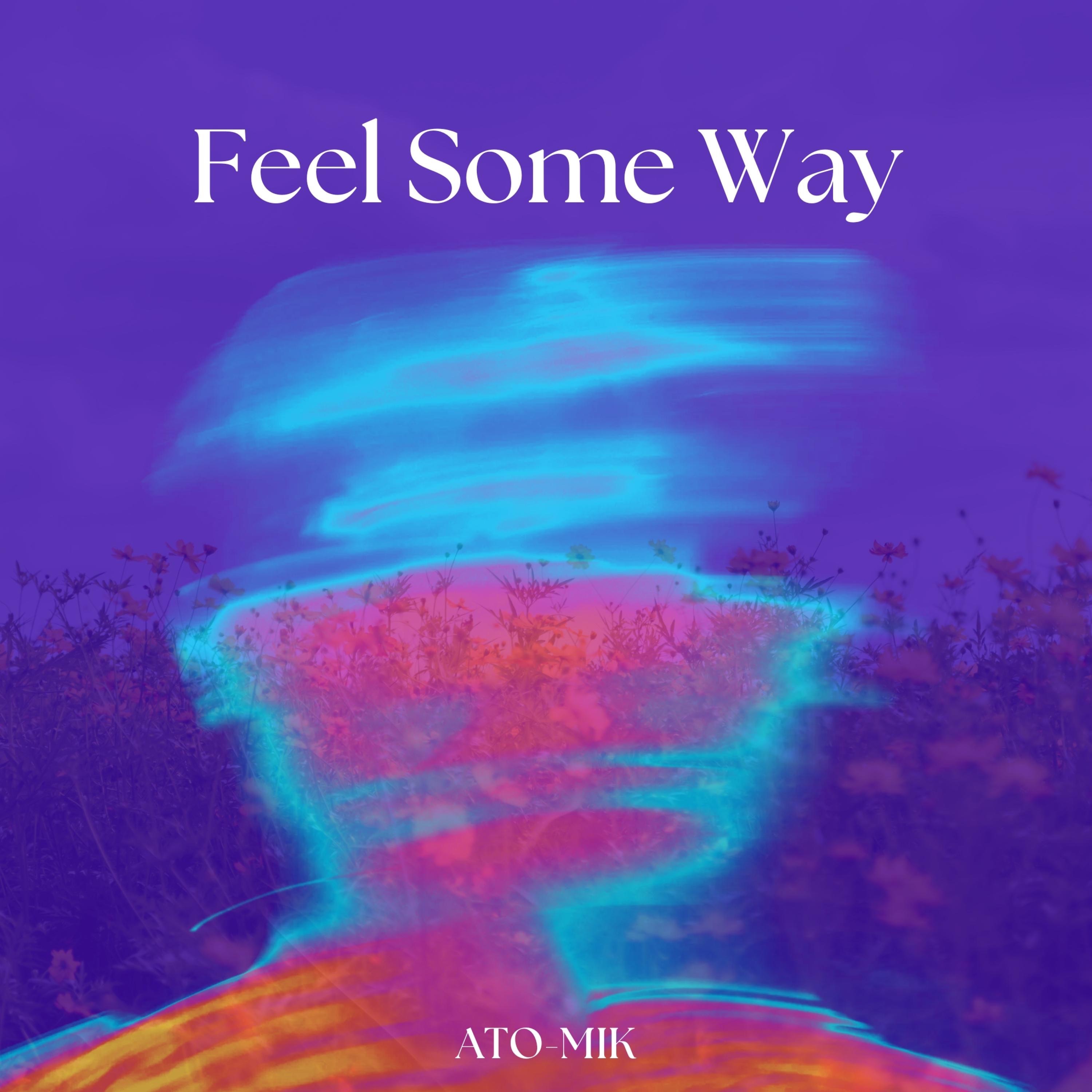 Feel Some Way - Single