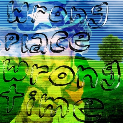 wrong place, wrong time - Single