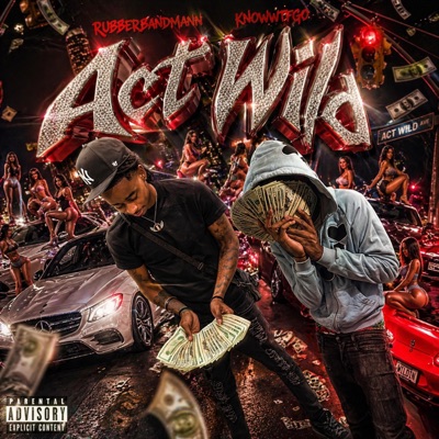 Act Wild (feat. Knowwtfgo) - Single