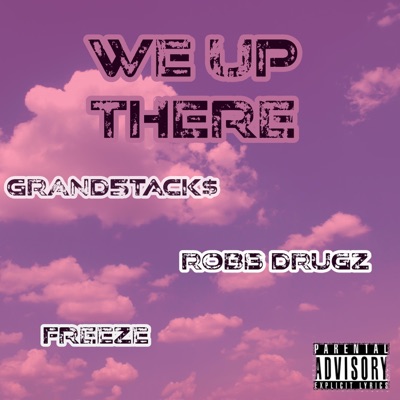 We Up There (feat. Grand5tack$ & Robb Drugz) - Single