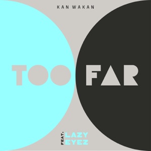 Too Far (feat. Lazy Eyez)