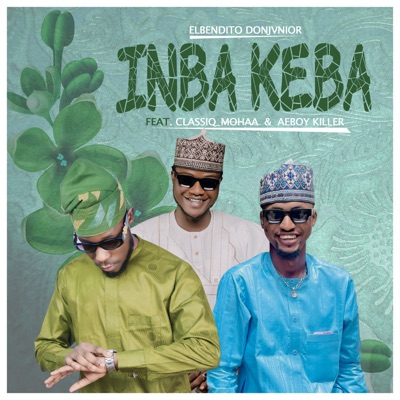 Inba Keba (feat. Classiq_mohaa & Aeboy Killer) - Single