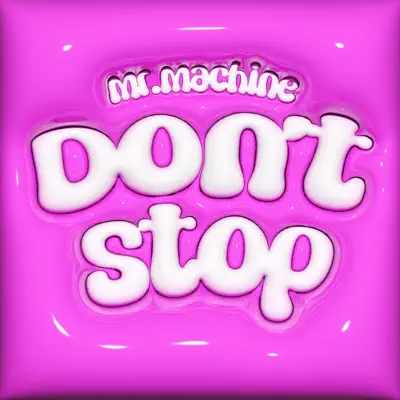 Ouve Don't Stop - Single de Mr.Machine