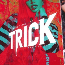 Trick Ashley All Day