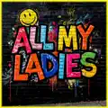 All My Ladies