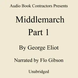 Middlemarch, Volume I (Unabridged)