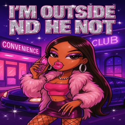 I'M OUTSIDE ND HE NOT