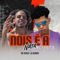 Nois É a Nata - Single - MC FAVELA & DJ ALANZIN