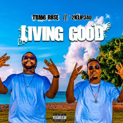 Living Good (feat. TBMG Rose) - Single
