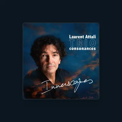 Listen to Laurent Attali Trio Consonances, watch music videos, read bio, see tour dates & more!