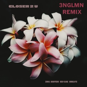 Closer 2 U (feat. Deo Cane & GMBeatz) [3nglmn Remix]