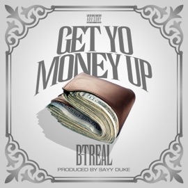 Get yo money up (Jigg) B-Treal