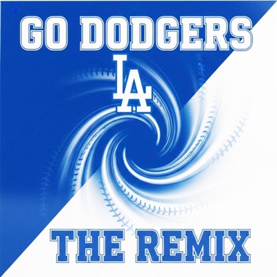 GO DODGERS THE REMIX (feat. BIG CHILL, 73 LIVE & NATION) [Live] - Single
