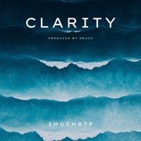 CLARITY - Single - 2MuchBTP