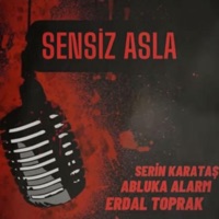 Sensiz Asla (feat. Erdal Toprak & Abluka Alarm) - Single - Serin Karataş