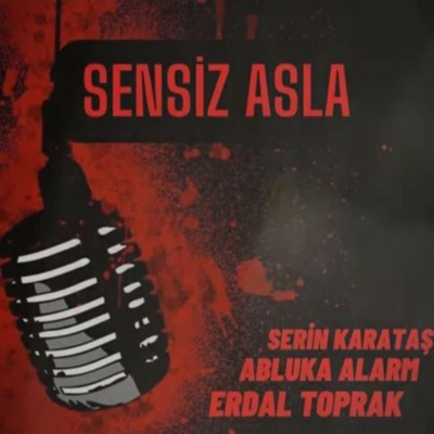 Sensiz Asla (feat. Erdal Toprak & Abluka Alarm) - Single