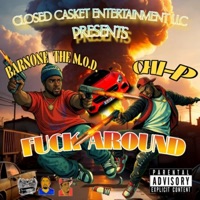 F**K AROUND (feat. CHI-P) - Single - BARNONE THE M.O.D.