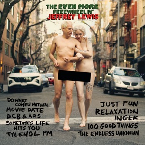 The EVEN MORE Freewheelin' Jeffrey Lewis by Jeffrey Lewis