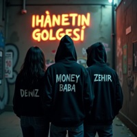 İhanetin Gölgesi (feat. Zehir & Deniz) - Single - Money Baba