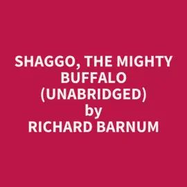 Shaggo, the Mighty Buffalo (Unabridged)