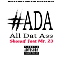 ADA (All Dat Ass) (feat. Mr. 23) - Single - Shonuf