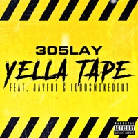 Yella Tape (feat. JayFBE & Lobosmokedout) - Single - 305LAY
