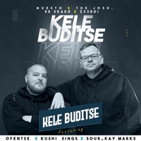 Kele Buditse (feat. Ofentse, Kushi Sings & Sour_Kay Marks) - Single - Questo & The Josh, Dr Skaro & Z33BOI