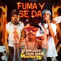 FUMA Y SE DA (feat. La Melma Music) - Single - La Makulada, Dilon Baby & Montana 70
