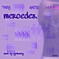 THEY HATE MERCEDES. (feat. iigotperky) - Single - mercedes.