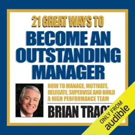 21 Great Ways to Become an Outstanding Manager (Original Staging)
