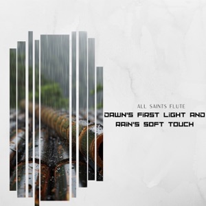 Dawn's First Light and Rain's Soft Touch: Awakening Flute Melodies in the Breath of Morning