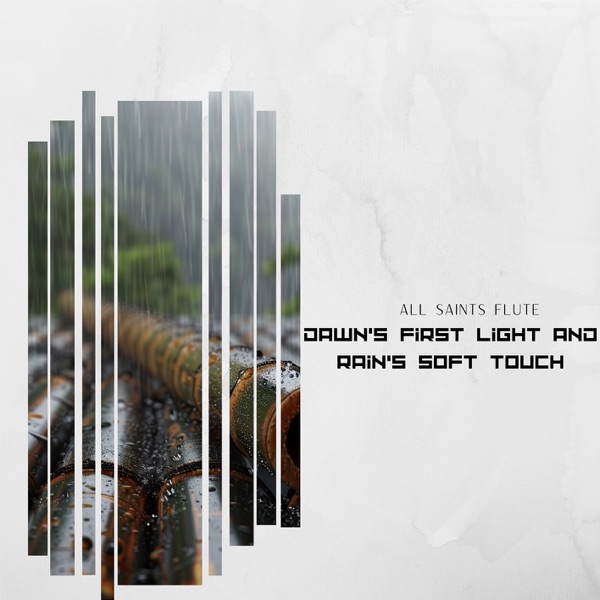 Dawn's First Light and Rain's Soft Touch: Awakening Flute Melodies in the Breath of Morning