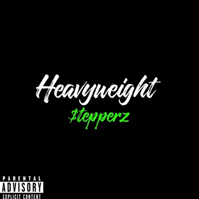 Heavyweight $tepperz (feat. YgManic)