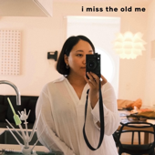 i miss the old me