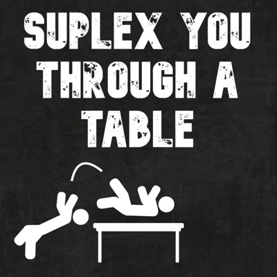 Suplex You Through A Table (feat. F33SH) - Single