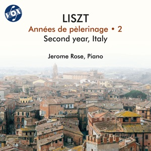 Liszt: Années de pèlerinage II, S. 161 "Italie" & Années de pèlerinage II, Supplément, S. 162 "Venezia e Napoli"