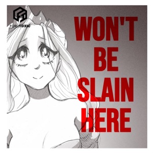 Won't Be Slain Here (feat. Musiclide) [fordtoxic Remix] - Single