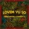 Lovem Yu So - Dimi Carter & Stanley T lyrics