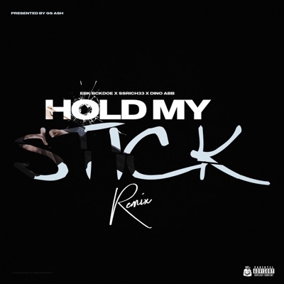Hold My Stick (feat. SSRICHH33 & Dino ABB) [Remix] - Single
