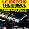 Le Moteur Thermique (Combustion Interne) Pour Les Nuls [The Thermal Engine (Internal Combustion) for Dummies]: Les Bases: Tome 1 (New ÉDition :Evo 3 (3E ÉDition)) (Le Moteur Thermique (Combustion Interne) Pour Les Nuls—Darius Kcm) (Unabridged) - Darius KCM