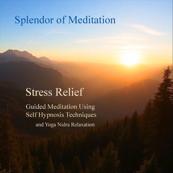 Stress Relief (Guided Meditation Using Self Hypnosis Techniques) [And Yoga Nidra Relaxation]