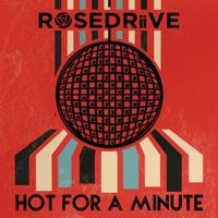 HOT FOR A MINUTE - Single - ROSEDRiiVE